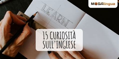 15 Curiosità In Inglese E Sullinglese Che Forse Non Sai Mosalingua