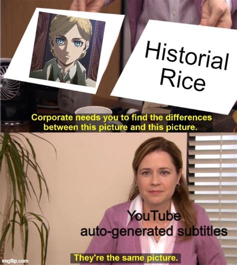 Ah Yes Historial Rice Imgflip