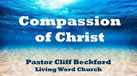 Compassion Of Christ Living Word Church Youtube