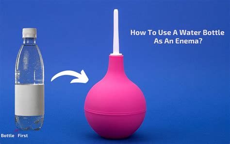 How To Use A Water Bottle As An Enema 9 Easy Steps