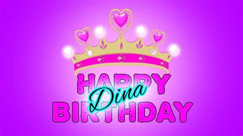 Happy Birthday Dina🎈🎊dina Birthday🎈🎊happy Birthday Song🎈🎊 Youtube