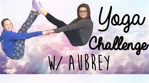 Yoga Challenge W Aubrey Youtube