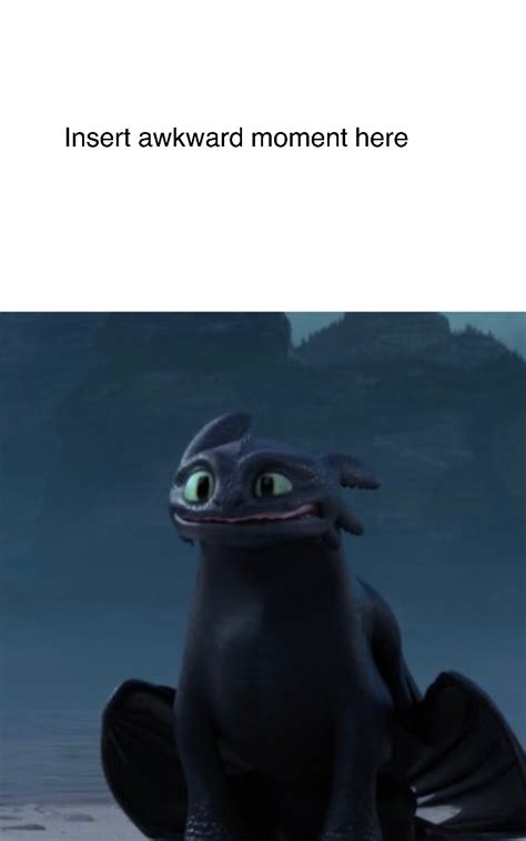 What Embarrasses Toothless Meme By Dracoawesomeness On Deviantart