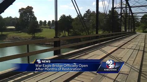 War Eagle Bridge Officially Open After Months Of Restoration