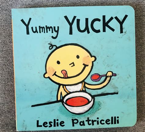 Yummy Yucky By Leslie Patricelli — Slp Corner