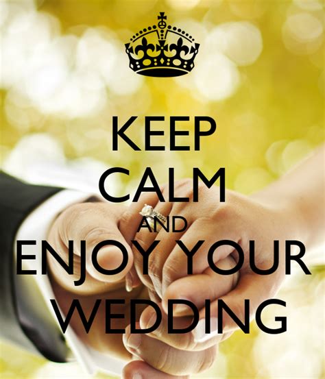 Keep Calm And Enjoy Your Wedding Poster Catalinion Keep Calm O Matic