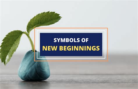 Top 10 Symbols Of New Beginnings With Their Meanings