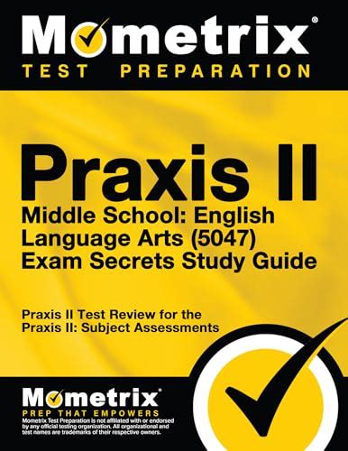 Praxis Ii Middle School English Language Arts 5047 Exam Secrets Study