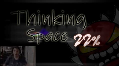 Thinking Space Progress 2 22 Geometry Dash 2113 Youtube