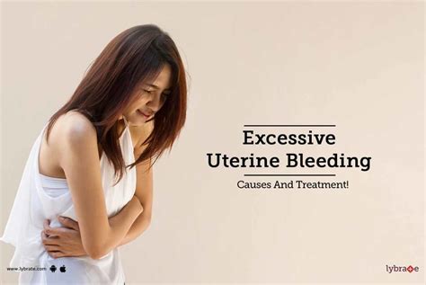 Excessive Uterine Bleeding Causes And Treatment By Dr Sudha Jetly Lybrate