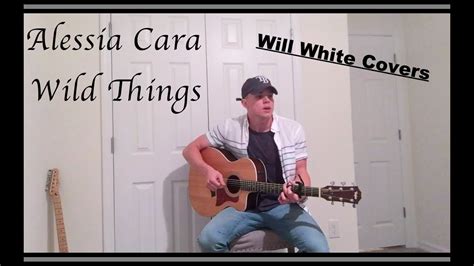 A find me where the wild things are c#m a c#m we'll be just fine, don't mind us, yeah bsus2 find me where the wild things are. Alessia Cara - Wild Things Cover (Will White) - YouTube