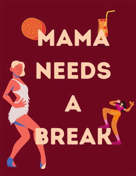 Mama Needs A Break Funny Mom Quotes Coloring Book For Stress Relief By Fashionista Press