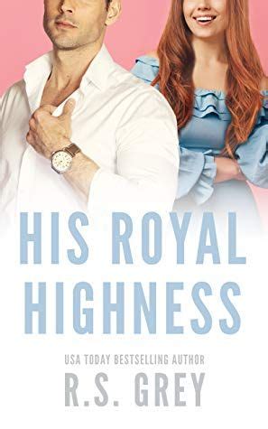 His Royal Highness By R S Grey Goodreads Usa Today Bestselling
