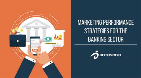 Marketing Performance Strategies For The Banking Sector Antevenio