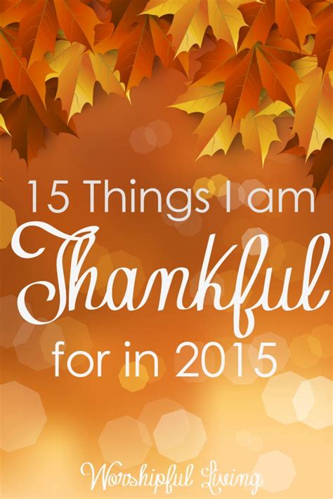 15 Things I am Thankful For in 2015 - Worshipful Living