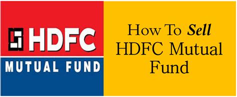 Hdfc Mutual Fund 6 Easy Steps To Sell Or Redeem And Withdraw Your