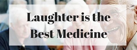 Laughter Is The Best Medicine Senior Community Services