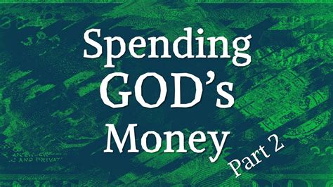 Spending Gods Money Part 2 Youtube