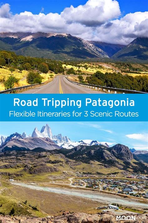 3 Classic Patagonia Road Trip Routes Road Trip Routes Trip