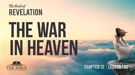 The War In Heaven Revelation Chapter 12 Lesson 130 Youtube