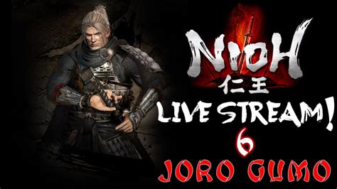 Nioh Live Stream 6 Joro Gumo Youtube