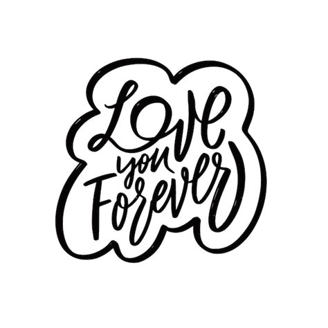 Premium Vector Love Your Forever Hand Drawn Black Color Lettering