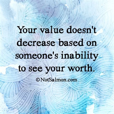 Anonymous > quotes > quotable quote. Make sure your value doesn't decrease because of this...