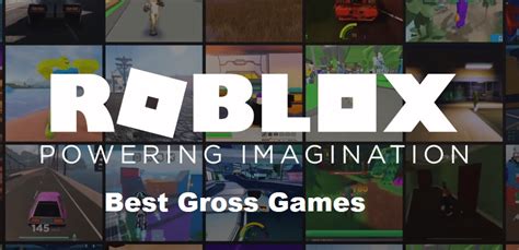 Top 4 Most Popular Unbanned Roblox Gross Games That You Can Try West