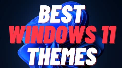 Best Windows 11 Theme For 2021 Free Download Benisnous