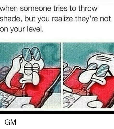 45+ fakten über shady captions throwing shade quotes! ? 25+ Best Memes About Throw Shade | Throw Shade Memes