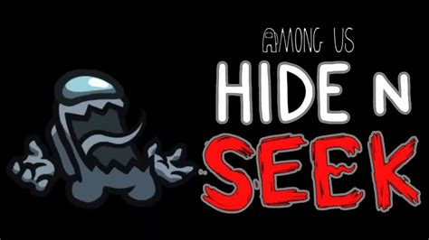 Among Us Hide N Seek Gameplay Seeker Killing Everyone Before The