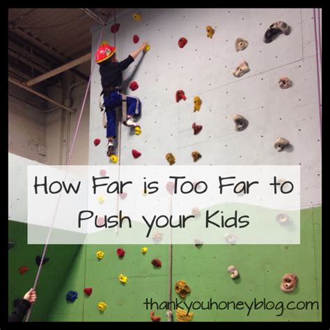 How Far Is Too Far To Push Your Kids — Thank You Honey