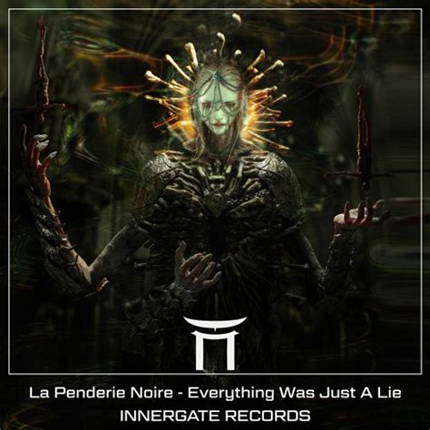 Stream La Penderie Noire Everything Was Just A Lie Free Download By Innergated Listen