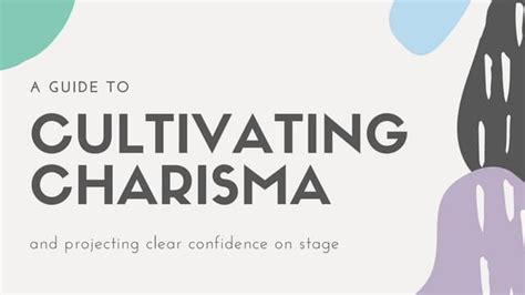 A Guide To Cultivating Charisma And Projecting Clear Confidence On