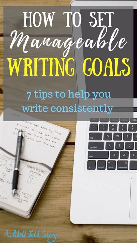 How To Set Achievable Writing Goals 7 Writing Tips A Well Told Story