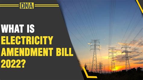 What Is Electricity Amendment Bill 2022 Why People Are Protesting