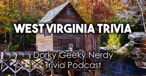 West Virginia Trivia Dorky Geeky Nerdy Podcast