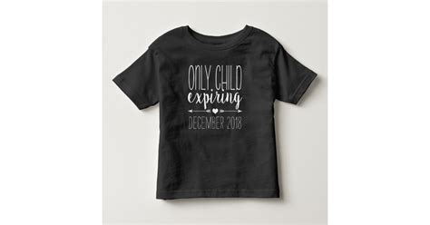 Only Child Expiring White Toddler T Shirt Zazzle
