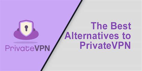 Best Alternatives To Privatevpn You Should Try One Of These Vpn