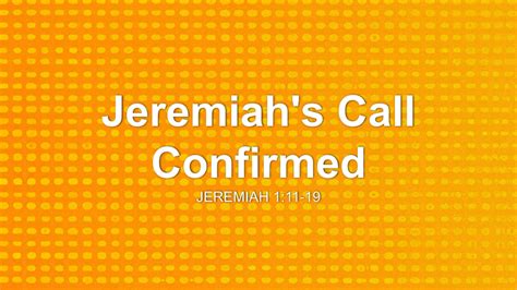 Jeremiahs Call Confirmed Sermon By Sermon Research Assistant Jeremiah