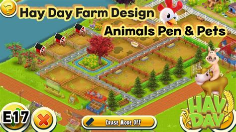 Hay Day Farm Design Animals Pen And Pets E17 Youtube