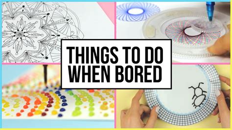 Fun And Creative Things To Do When You Are Bored At Home What To Do