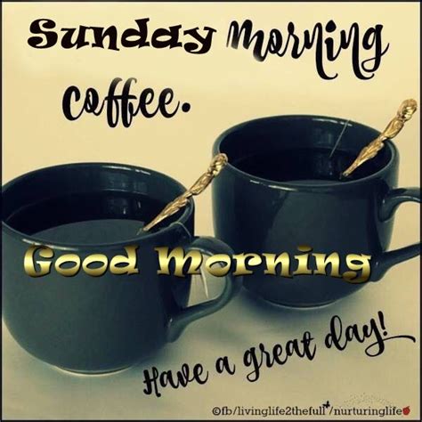 Sunday Morning Coffee Quote Pictures Photos And Images For Facebook