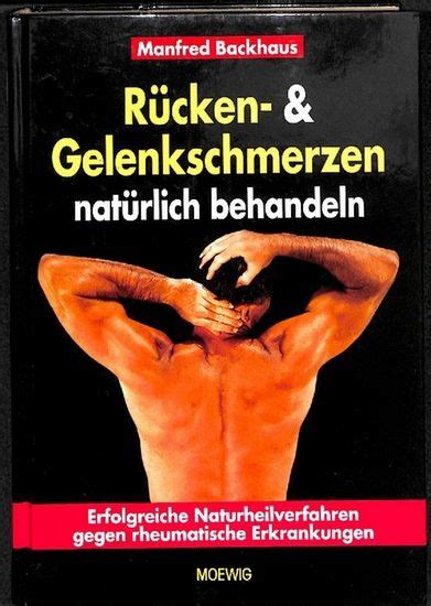 Rücken Und Gelenkschmerzen Natürlich Behandeln Erfolgreiche Naturheilverfahren