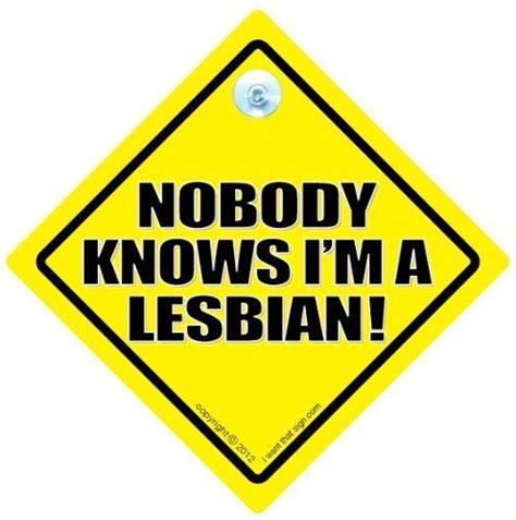 Rude Car Signs Iwantthatsign Com Nobody Knows I M A Lesbian Car Sign