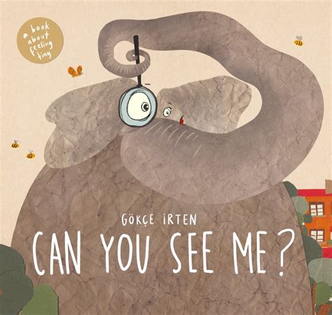 Can You See Me A Book About Feeling Tiny Verok Agency