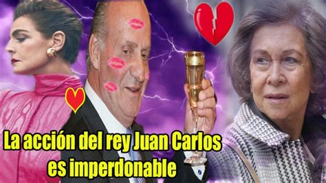 Terrible El Rey Juan Carlos En La Cama Con Antonia Dellatte La Reina Sofía Sufrimiento
