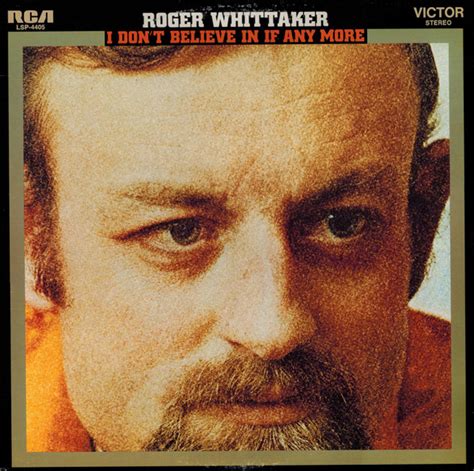 Roger Whittaker I Dont Believe In If Anymore Vinyl Discogs