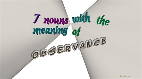 Observance 9 Nouns Which Are Synonyms To Observance Sentence
