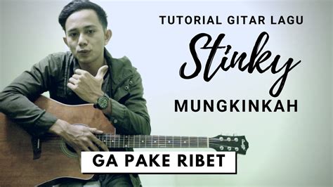 verse f seringkali hati bertanya am tiap saat kita bersama bb c sampai bilaku harus memendam rasa f tak pernah ku merasai a bibir terkunci dm c bb jiwa bergelora rasa tak percaya gm c adakah ku bermimpi gm c mimpi di siang hari f a dm c bb dirimu. Mudah Banget! Chord Gampang Stinky Mungkinkah | Tutorial ...